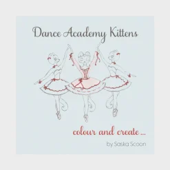 Online Saska Scoon Dance Academy Kittens: Colour & Create By